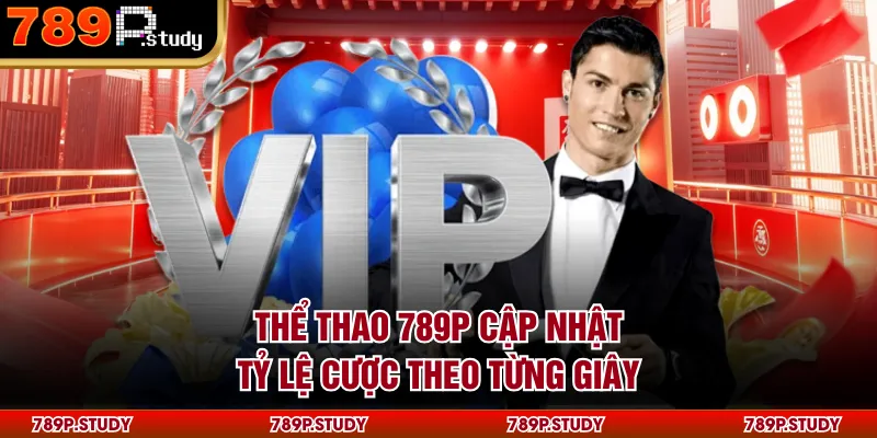 Thể thao 789P cập nhật tỷ lệ cược theo từng giây