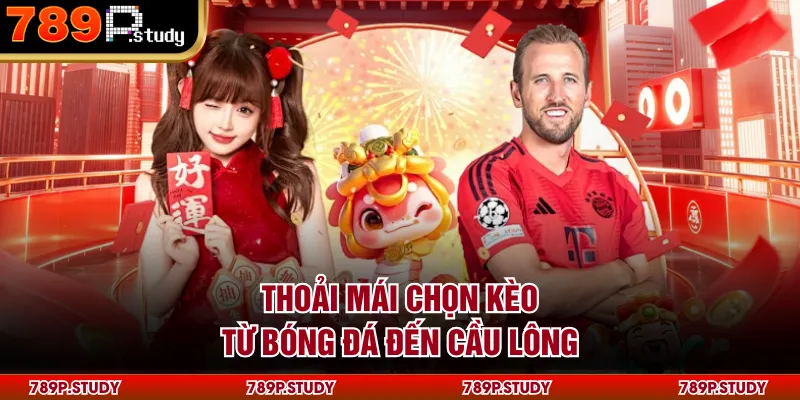 Thoải mái chọn kèo từ bóng đá đến cầu lông
